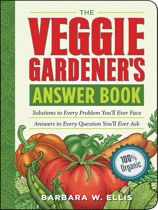 Title details for The Veggie Gardener's Answer Book by Barbara W. Ellis - Available